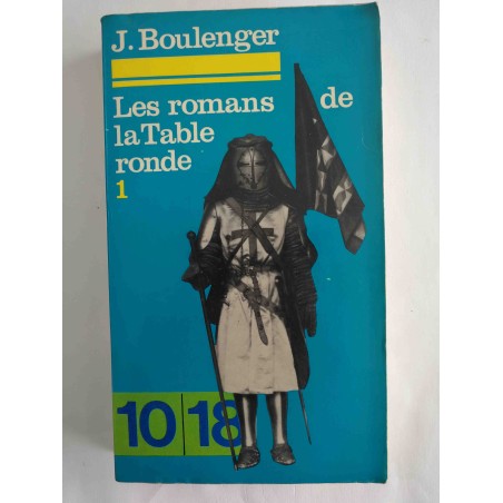 Les romans de la Table Ronde: Tome I