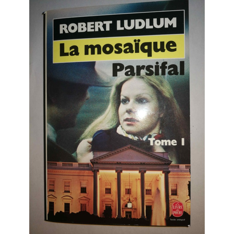 La Mosaique Parsifal. Tome 1